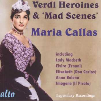 Album Giuseppe Verdi: Maria Callas - Verdi Heroines & Mad Scenes