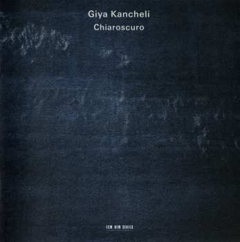 CD Giya Kancheli: Chiaroscuro