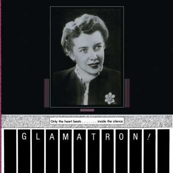 Album Glamatron: Only The Heart Beats & Chrome Horizons