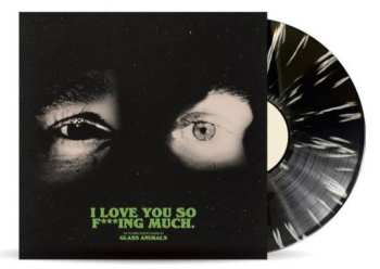 LP Glass Animals: I Love You So F***ing Much. CLR | LTD