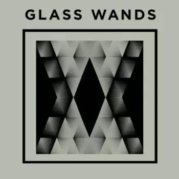 Glass Wands: Glass Wands