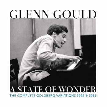 2CD Glenn Gould: Glenn Gould: A State Of Wonder - The Complete Goldberg Variations 1955 & 1981