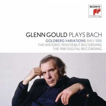 2CD Glenn Gould: Glenn Gould Plays Bach: Goldberg Variations BWV 988 - The Historic 1955 Debut Recording / The 1981 Digital Recording