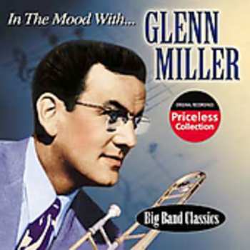 Album Glenn Miller And His Orchestra: In The Mood With Glenn Miller