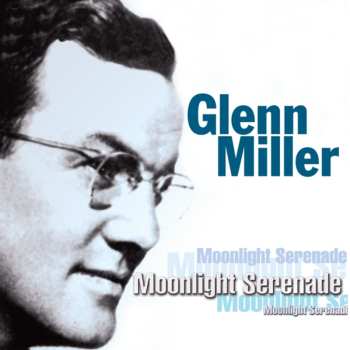 Album Glenn Miller: Moonlight Serenade