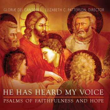 Album Gloriae Dei Cantores: He Has Heard My Voice: Psalms of Faithfulness and Hope