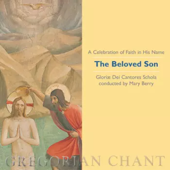Gloriae Dei Cantores: The Beloved Son