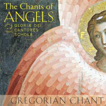 Album Gloriae Dei Cantores Schola: The Chants Of Angels