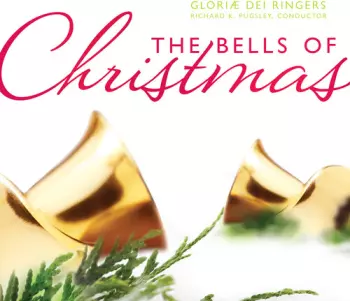 Gloriae Dei Ringers: The Bells Of Christmas