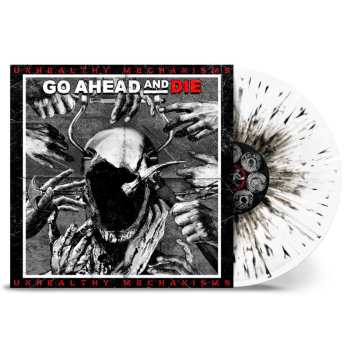 Album Go Ahead And Die: Unhealthy Mechanisms