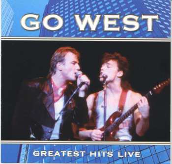 CD Go West: Greatest Hits Live