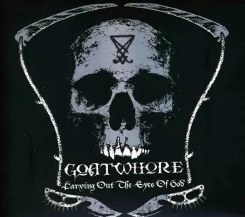 Goatwhore: Carving Out The Eyes Of God