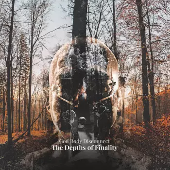 God Body Disconnect: The Depths Of Finality