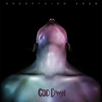 Album God Damn: Everything Ever