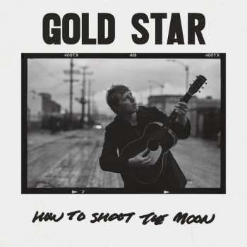 Album Gold Star: How To Shoot The Moon