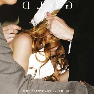 LP GOLD: Why Aren't You Laughing? LTD | CLR