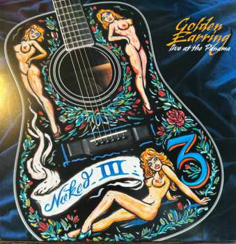 2LP Golden Earring: Naked III Live At The Panama CLR | LTD | NUM