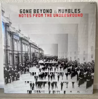 Gone Beyond: Notes From The Underground