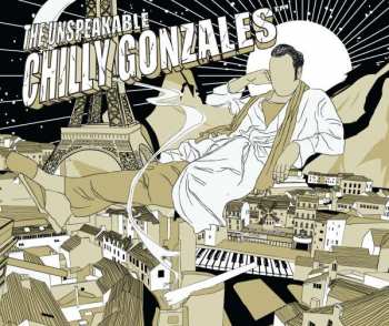 Album Gonzales: The Unspeakable Chilly Gonzales