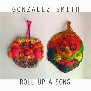 LP Gonzalez Smith: Roll Up A Song