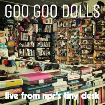Album Goo Goo Dolls: Live From NPR's Tiny Desk