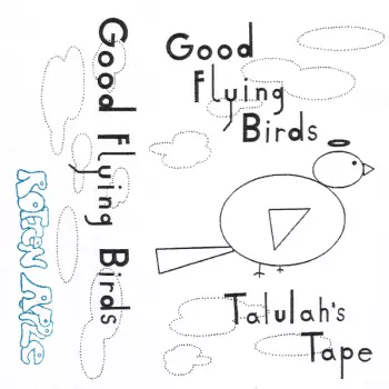Good Flying Birds: Talulah's Tape