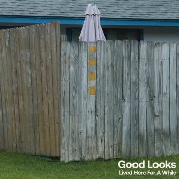 Album Good Looks: Lived Here For A While