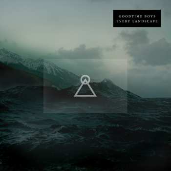 Album Goodtime Boys: Every Landscape Ep