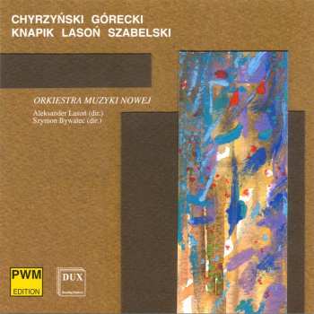 Album Gorecki / Chyrzynski / Nowej / Lason / Bywalec: Orkiestra Muzyki Nowej