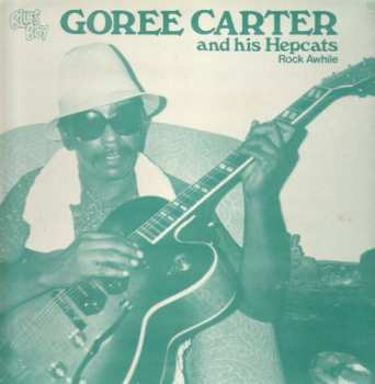 Album Goree Carter & His Hep Cats: Rock Awhile