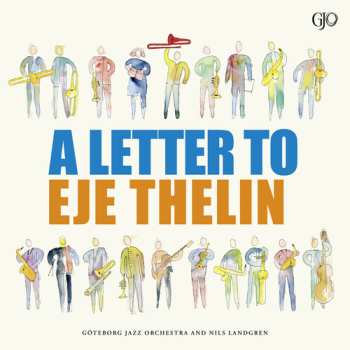 Album Goteborg Jazz Orchestra: Letter To Eje Thelin