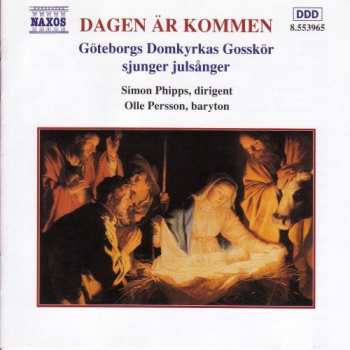 Album Göteborgs Domkyrkas Gosskör: Dagen Är Kommen (Göteborgs Domkyrkas Gosskör Sjunger Julsånger)
