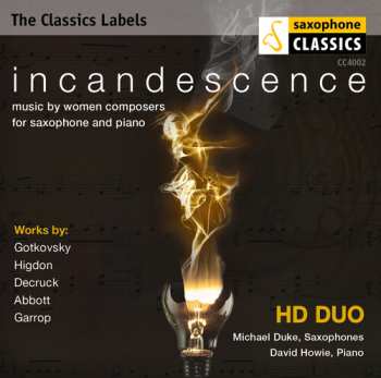 Album Jennifer Higdon: Incandescence: Music By Women Composers For Saxophone And Piano