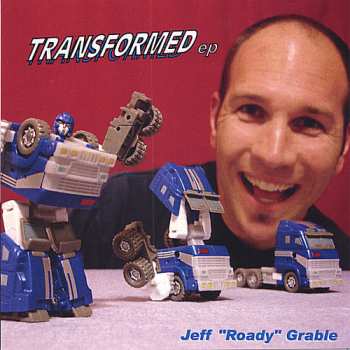 Album Grable,jeff Roady: Transformed Ep