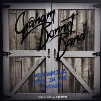 Graham Bonnet Band: Meanwhile Back In The Garage