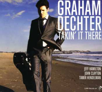 Album Graham Dechter: Takin' It There