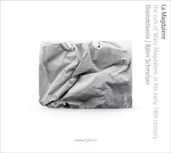 Album Graindelavoix: La Magdalene - The Cult Of Mary Magdalene In The Early 16th Century