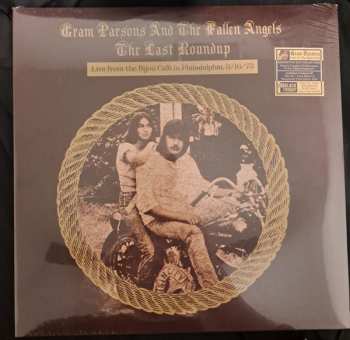 2LP Gram Parsons & The Fallen Angels: The Last Roundup (Live From The Bijou Café In Philadelphia, 3/16/73) LTD