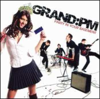 Album Grand:PM: Party In Your Basement