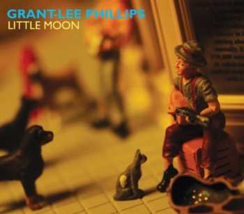 CD Grant Lee Phillips: Little Moon