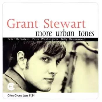 Grant Stewart: More Urban Tones