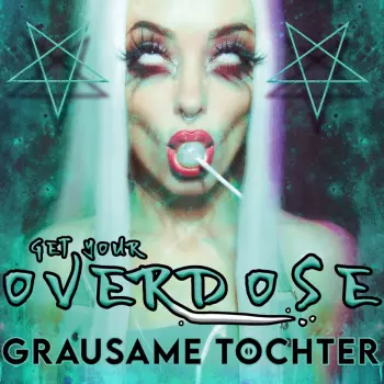 Grausame Töchter: Get Your Overdose