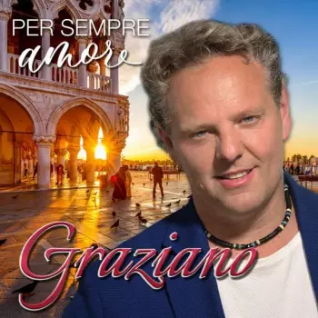 Graziano: Per Sempre Amore