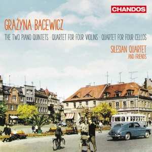 CD Grażyna Bacewicz: The Two Piano Quintets ∙ Quartet For Four Violins ∙ Quartet For Four Cellos