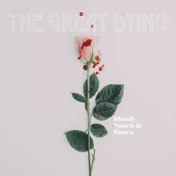 Album Great Dying: Bloody Noses & Roses