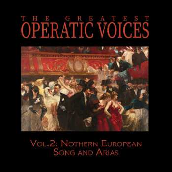 Album Greatest Operatic Voices: Vol. 2: Northern European Song & Arias