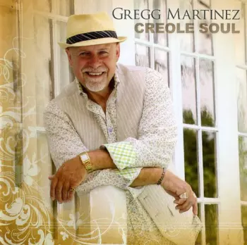 Gregg Martinez: Creole Soul