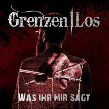 Album Grenzenlos: Was Ihr Mir Sagt