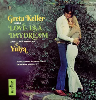Greta Keller Sings Love Is  A Daydream And Other Songs By Yulya