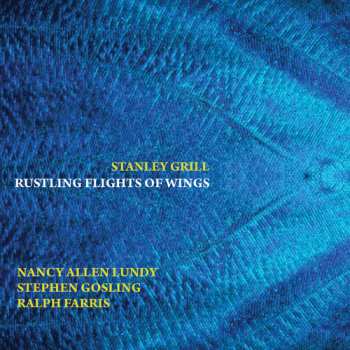 Album Grill / Lundy / Farris: Rustling Flights Of Wings